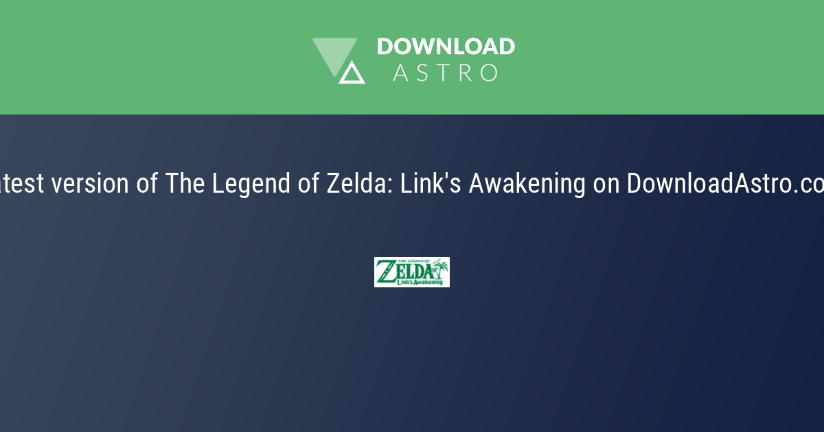 免费下载The Legend of Zelda: Link's Awakening - 最新版本2023 ✓
